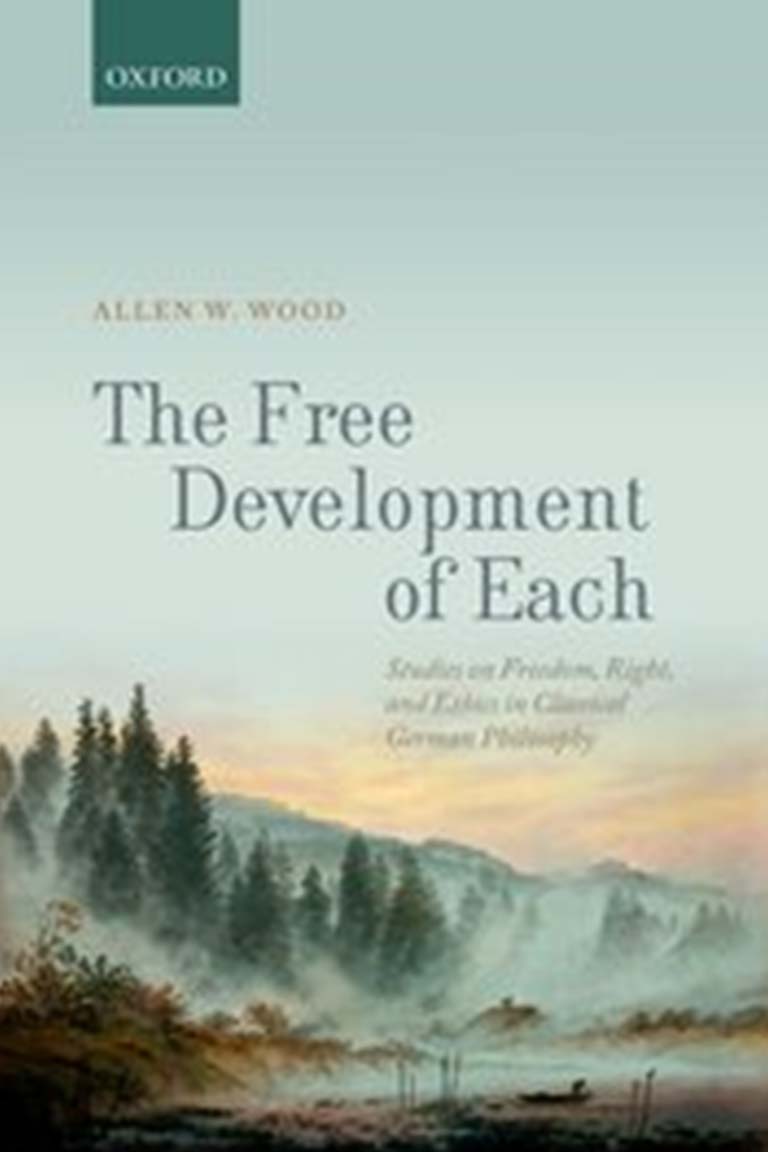 The Free Development of Each: Studies on Freedom, Right, and Ethics in Classical German Philosophy